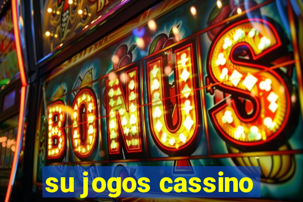 su jogos cassino